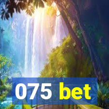 075 bet