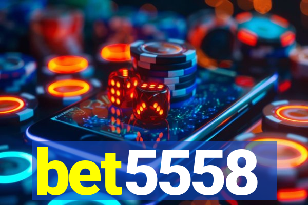 bet5558