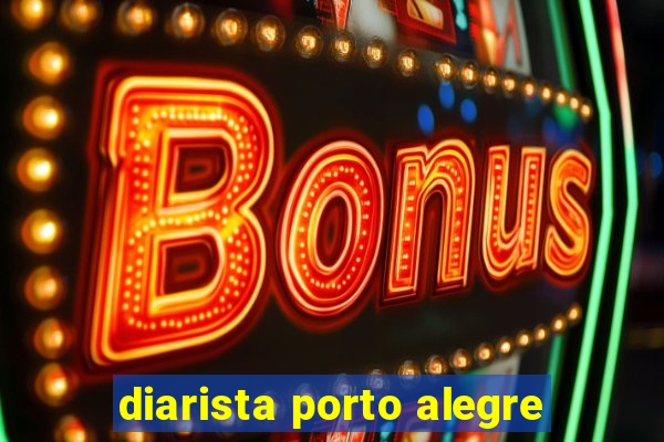 diarista porto alegre