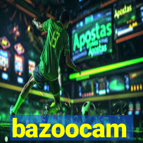 bazoocam