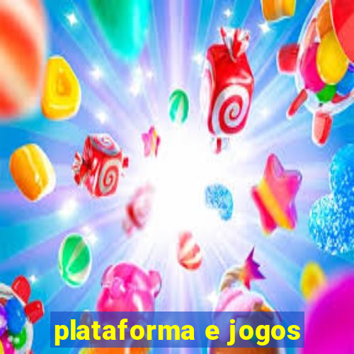 plataforma e jogos