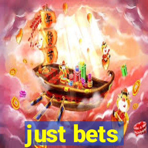 just bets