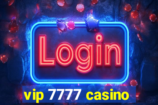 vip 7777 casino