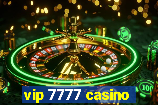 vip 7777 casino