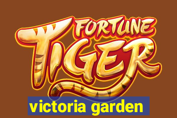 victoria garden