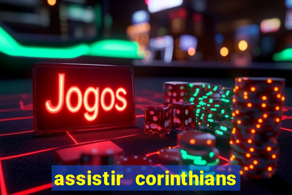 assistir corinthians x sao paulo ao vivo futemax