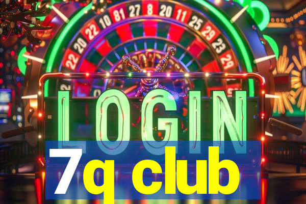 7q club