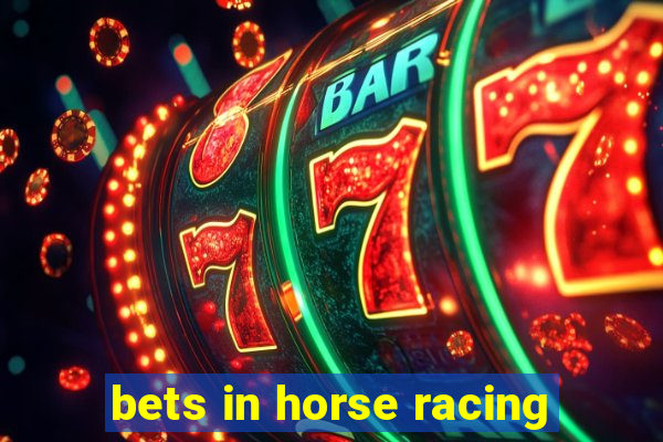 bets in horse racing