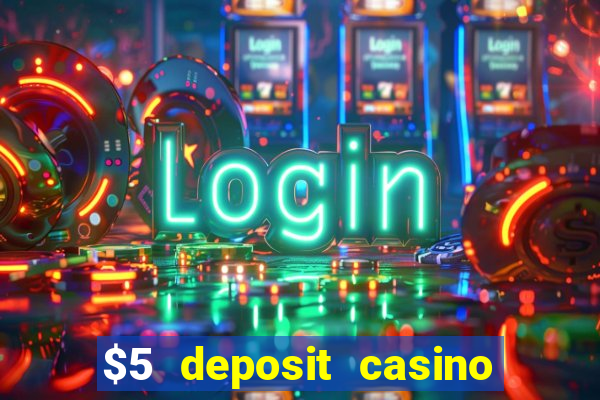 $5 deposit casino 2022 nz