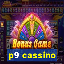 p9 cassino