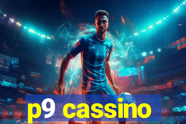 p9 cassino