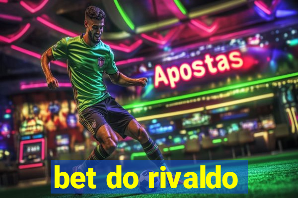 bet do rivaldo