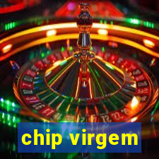 chip virgem