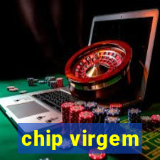 chip virgem