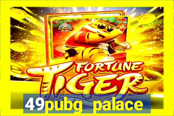 49pubg palace sports slots