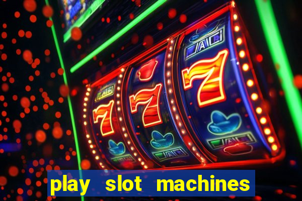 play slot machines online for real money