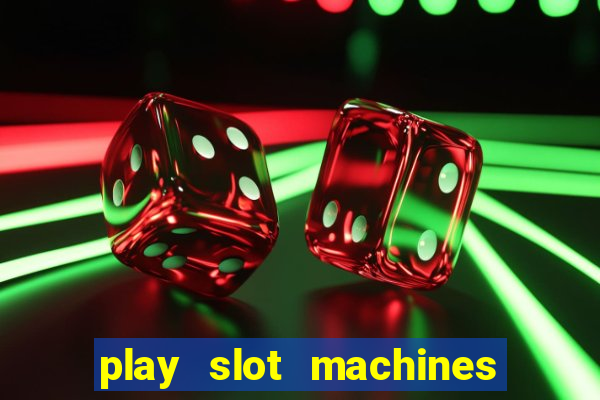 play slot machines online for real money