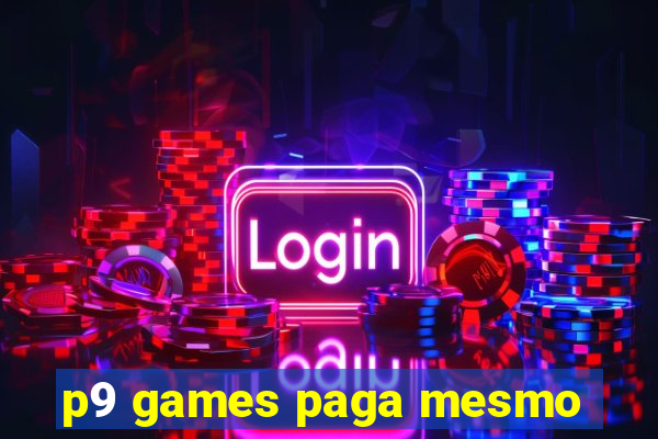 p9 games paga mesmo