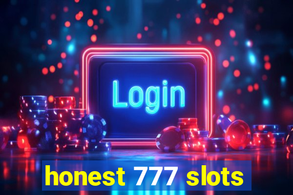 honest 777 slots