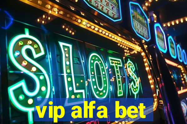 vip alfa bet