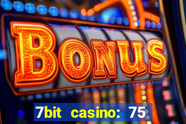 7bit casino: 75 free spins