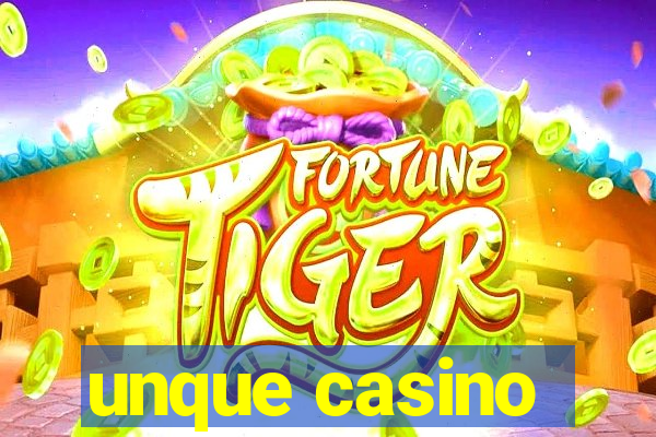 unque casino