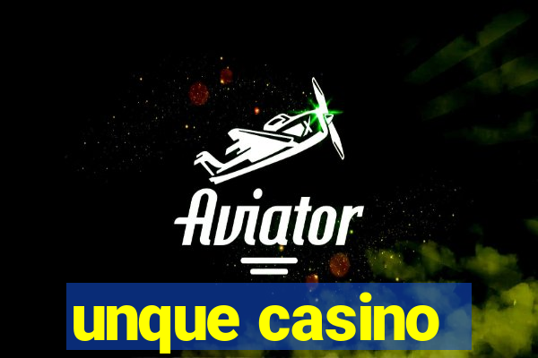 unque casino