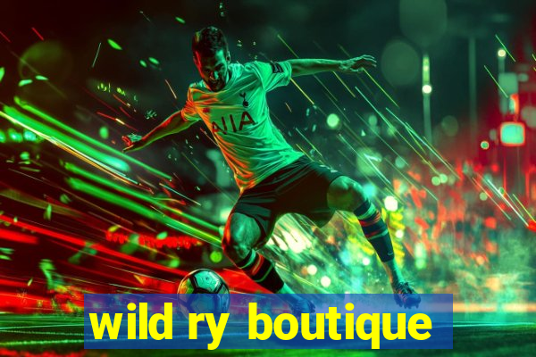 wild ry boutique