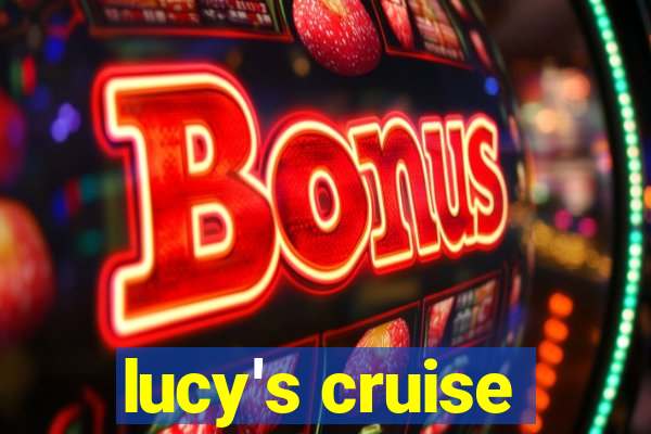 lucy's cruise