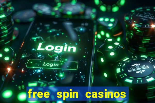 free spin casinos no deposit