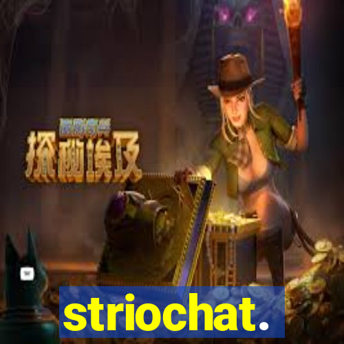 striochat.