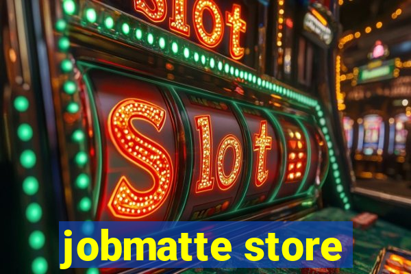 jobmatte store