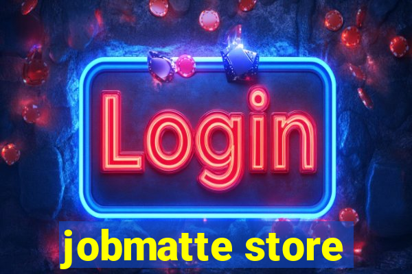 jobmatte store