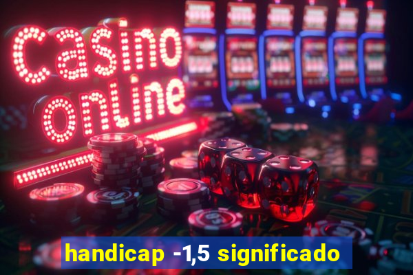 handicap -1,5 significado