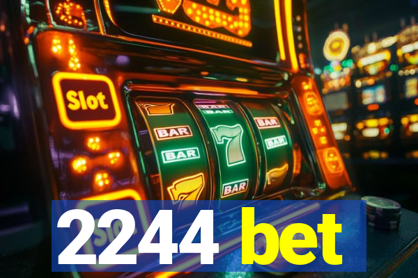 2244 bet