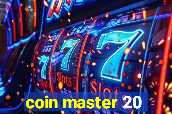 coin master 20