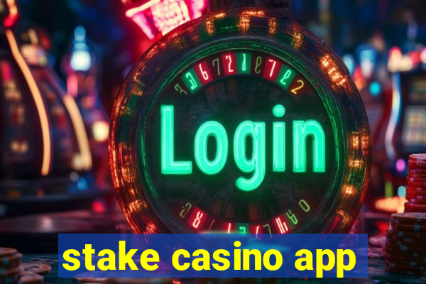 stake casino app