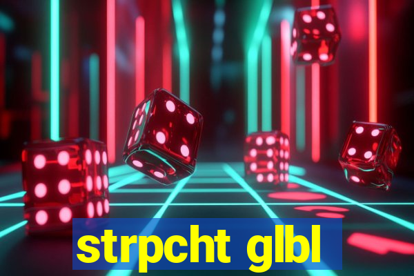 strpcht glbl