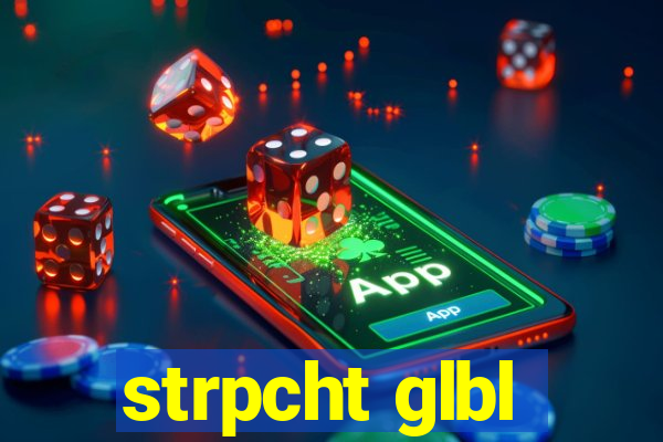 strpcht glbl