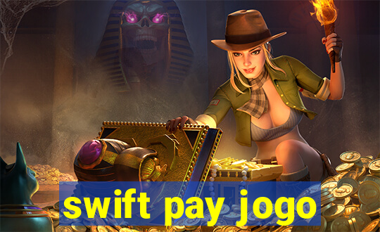 swift pay jogo