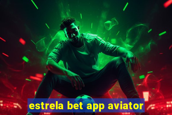 estrela bet app aviator