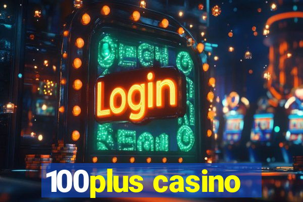 100plus casino