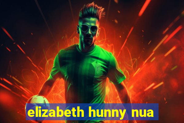 elizabeth hunny nua