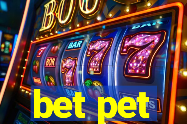 bet pet