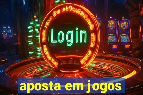 aposta em jogos