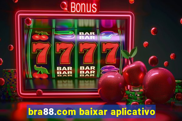 bra88.com baixar aplicativo