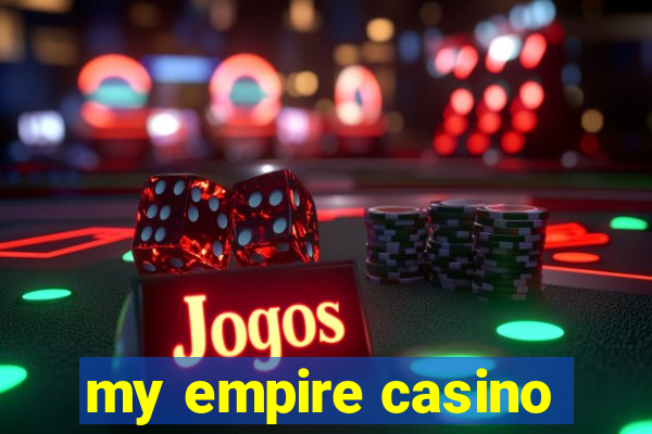 my empire casino