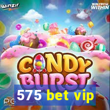 575 bet vip