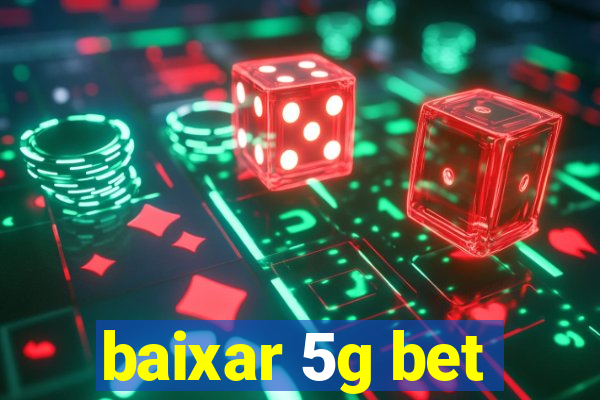 baixar 5g bet