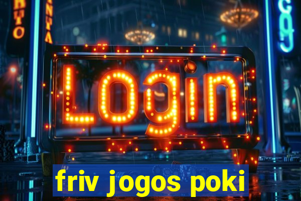 friv jogos poki